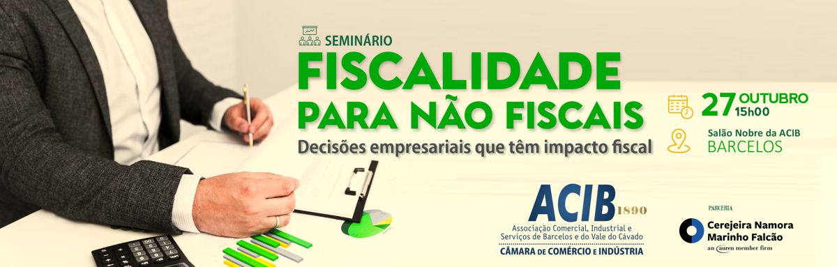 ACIB-CCI | Seminário Fiscalidade Para Não Fiscais